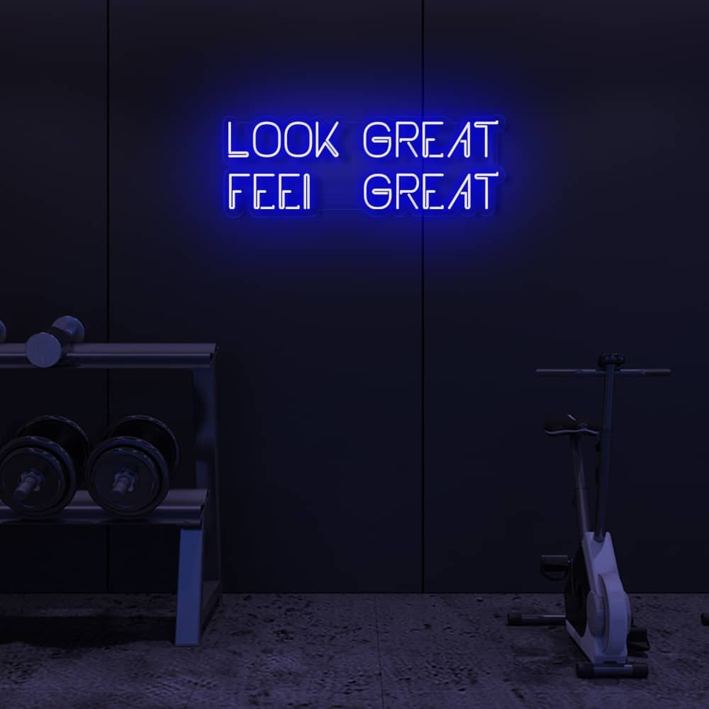 Look Great Feel Great Neon Signs