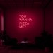 Wanna Pizza Me Neon Sign